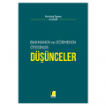 Bakmanın ve Görmenin Ötesinde, Düşünceler - Kurtuluş Tayanç Çalışır