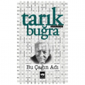  Bu Çağın Adı - Tarık Buğra