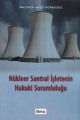Nükleer Santral İşletenin Hukuki Sorumluluğu - Mustafa Halit Korkusuz