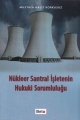  Nükleer Santral İşletenin Hukuki Sorumluluğu - Mustafa Halit Korkusuz