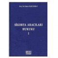 Sigorta Aracıları Hukuku 1 - Emine Yazıcıoğlu