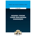 Geçmişe Yürüme Yasağı Bağlamında Zamanaşımı - Barış Işık