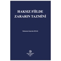 Haksız Fiilde Zararın Tazmini - Muhammed Alparslan Budak