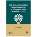  İşçinin Sosyal Medya Paylaşımlarının İş Sözleşmesi - Fatih Aydın