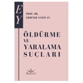 Öldürme ve Yaralama Suçları - Erdener Yurtcan