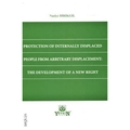  Protection of Internally Displaced People From Arbitrary Displacement: The Development of a New Right - Naziye Dirikgil