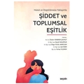  Şiddet ve Toplumsal Eşitlik - Özlem Yenerer Çakmut, Sendi Yakuppur