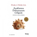  Ayaklarına Dokunurum Gölgede - Pablo Neruda