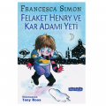  Felaket Henry ve Kar Adamı Yeti - Francesca Simon