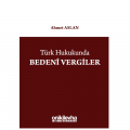 Türk Hukukunda Bedeni Vergiler - Ahmet Aslan