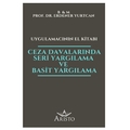  Ceza Davalarında Seri Yargılama ve Basit Yargılama Uygulamacının El Kitabı - Erdener Yurtcan