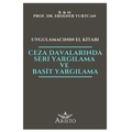 Ceza Davalarında Seri Yargılama ve Basit Yargılama Uygulamacının El Kitabı - Erdener Yurtcan