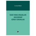  İdari Yargı Organları Arasındaki Görev Sorunları - Emrah Özcan
