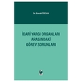 İdari Yargı Organları Arasındaki Görev Sorunları - Emrah Özcan