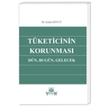 Tüketicinin Korunması Dün, Bugünü, Gelecek - Kutlu Köycü