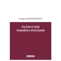  Üçüncü Kişi Yararına Sözleşme - Ayşen Çilenti Konuralp