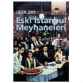  Eski İstanbul Meyhaneleri - Vefa Zat