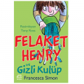  Felaket Henry ve Gizli Kulüp - Francesca Simon