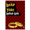  Halkalı Köle - Bekir Yıldız