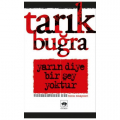  Yarın Diye Bir Şey Yoktur - Tarık Buğra