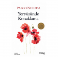 Yeryüzünde Konaklama - Pablo Neruda