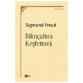 Bilinçaltını Keşfetmek - Sigmund Freud