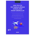  Hava Yolu ile Yük Taşımacılığından Kaynaklanan Hukuki Sorumluluk - Can Furkan Kök