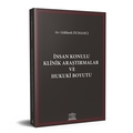  İnsan Konulu Klinik Araştırmalar ve Hukuki Boyutu - Gökberk Dumancı