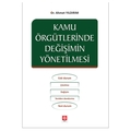 Kamu Örgütlerinde Değişimin Yönetilmesi - Ahmet Yıldırım