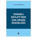 Osmanlı Devleti'nde Hak Arama Özgürlüğü - Saliha Okur Gümrükçüoğlu