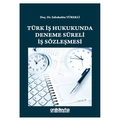 Türk İş Hukukunda Deneme Süreli İş Sözleşmesi - Sabahattin Yürekli
