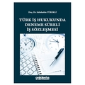  Türk İş Hukukunda Deneme Süreli İş Sözleşmesi - Sabahattin Yürekli