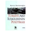  Türkiye-ABD İlişkilerinin Politikası - Burcu Bostancıoğlu
