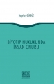  Biyotıp Hukukunda İnsan Onuru - Nagehan Gürbüz