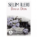  Daha Dün - Selim İleri