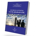 Geçmişten Günümüze Uluslararası Göç - Elif Yüksel Oktay, Ersin Kavi, Yasemin Çölgeçen