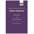 Görsel Düşünmek Metafor ve Oksimoron - Şebnem Soygüder Baturlar