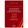 Uluslararası Kavramlar ve Kurumlar Sözlüğü - Gökhan Taneri