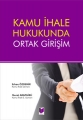  İhale Hukukunda Ortak Girişim - Erkan Özdemir, Murat Arapgirli