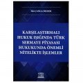  Karşılaştırmalı Hukuk Işığında Türk Sermaye Piyasası Hukukunda Önemli Nitelikte İşlemler - Eda Çanga Belber