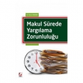  Makul Sürede Yargılama Zorunluluğu - Hasan Hendek