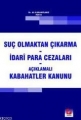  Suç Olmaktan Çıkarma İdari Para Cezaları - Ali Karagülmez