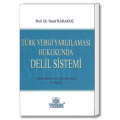  Türk Vergi Yargılaması Hukukunda Delil Sistemi - Yusuf Karakoç