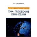 Dünya ve Türkiye Ekonomisi Üzerine Gözlemler - Abdullah Takım