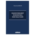  Haksız Rekabet Hukukunda Eski Hale İade - Orhan Gazi Sarıdağ