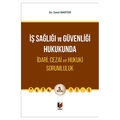  İş Sağlığı ve Güvenliği Hukukunda İdari, Cezai ve Hukuki Sorumluluk - Sami Narter