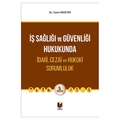 İş Sağlığı ve Güvenliği Hukukunda İdari, Cezai ve Hukuki Sorumluluk - Sami Narter