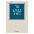  Özel Güvenlik Hukuku Temel Hukuk Dizisi - Ramazan Çağlayan, Ahmet Hulusi Akkaş, Mahmut Koca, İlhan Üzülmez