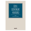 Özel Güvenlik Hukuku Temel Hukuk Dizisi - Ramazan Çağlayan, Ahmet Hulusi Akkaş, Mahmut Koca, İlhan Üzülmez