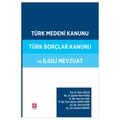  Türk Medeni Kanunu Türk Borçlar Kanunu ve İlgili Mevzuat - Metin İkizler, Çiğdem Mine Yılmaz